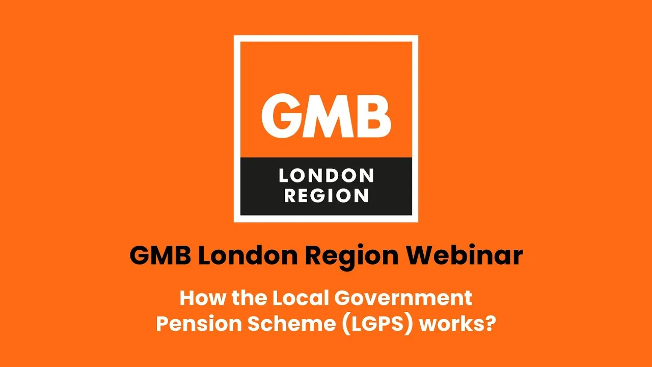 GMB London Region Local Government Pension Scheme - How it Works, Webinar